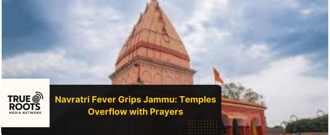 Navratri Kicks Off: Jammu Temples Buzz with Devotees