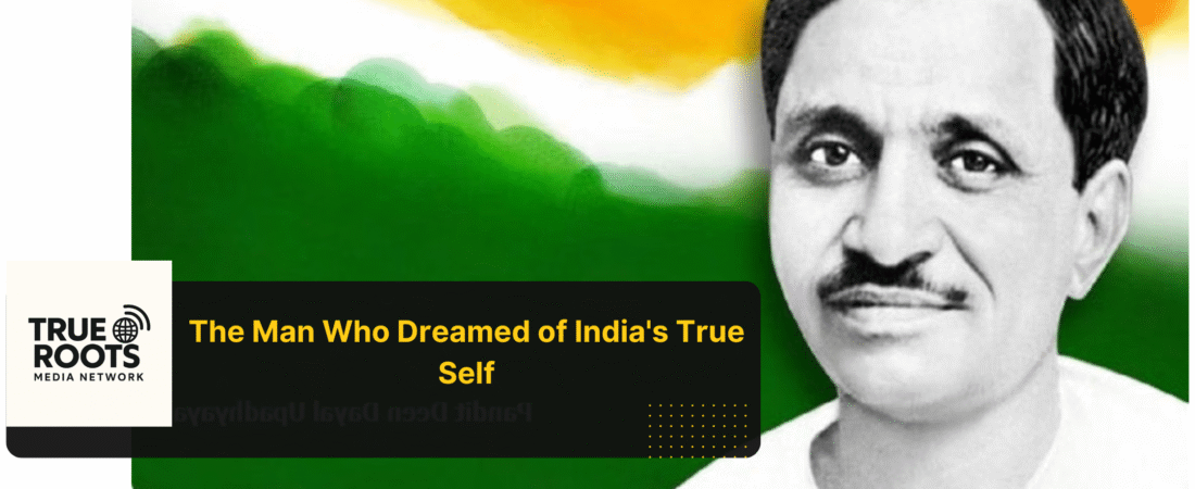 Deendayal Upadhyaya: The Architect of Integral Humanism – A Birthday Tribute to a Timeless Visionary